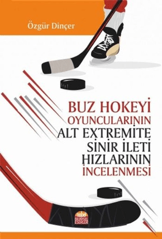 Buz Hokeyi Oyuncularının Alt Extremite Sinir İleti Hızlarının İncelenmesi
