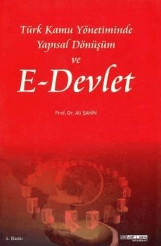 Türk Kamu Yönetiminde Yapısal Dönüşüm ve E-Devlet