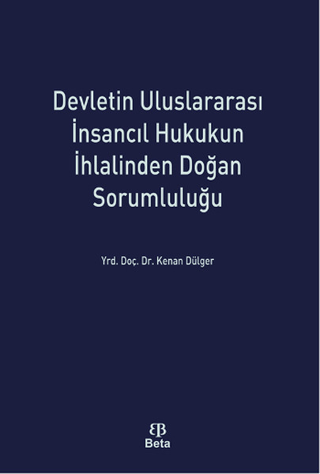 Devletin Uluslararası İnsancıl Hukukun İhlalinden Doğan Sorumluluğu