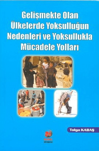 Gelişmekte Olan Ülkelerde Yoksulluğun Nedenleri ve Yoksullukla Mücadele Yolları