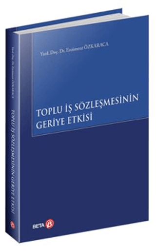 Toplu İş Sözleşmesinin Geriye Etkisi