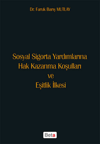 Sosyal Sigorta Yardımlarına Hak Kazanma Koşulları ve Eşitlik İlkesi