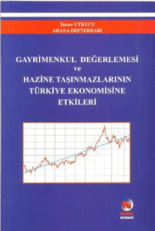 Gayrimenkul Değerlemesi ve Hazine Taşınmazlarının Türkiye Ekonomisine Etkileri