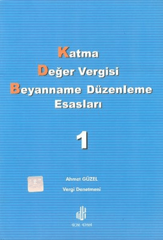 Katma Değer Vergisi Beyanname Düzenleme Esasları 1. Cilt