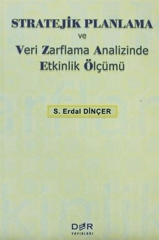 Stratejik Planlama ve Veri Zarflama Analizinde Etkinlik Ölçümü