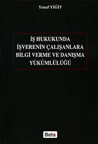 İş Hukukunda İşverenin Çalışanlara Bilgi Verme ve Danışma Yükümlülüğü