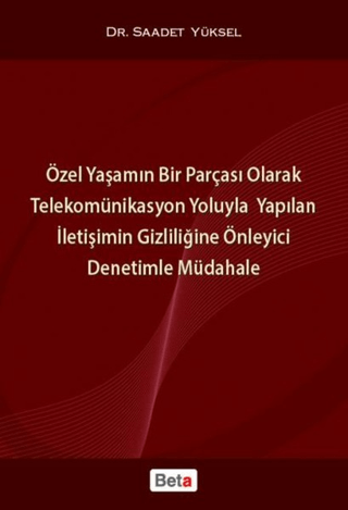 Özel Yaşamın Bir Parçası Olarak Telekomünikasyon Yoluyla Yapılan İletişimin Gizliliğine Önleyici Denetimle Müdahale