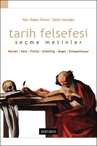 Tarih Felsefesi Seçme Metinler Herder-Kant-Fichte-Schelling-Hegel-Schopenhauer
