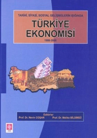 Tarihi, Siyasi, Sosyal Gelişmelerin Işığında Türkiye Ekonomisi 1908-2008