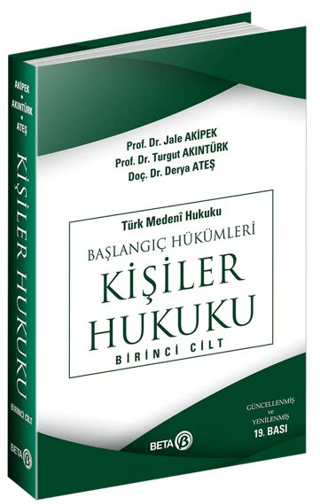 Türk Medeni Hukuku Başlangıç Hükümleri Kişiler Hukuku 1. Cilt