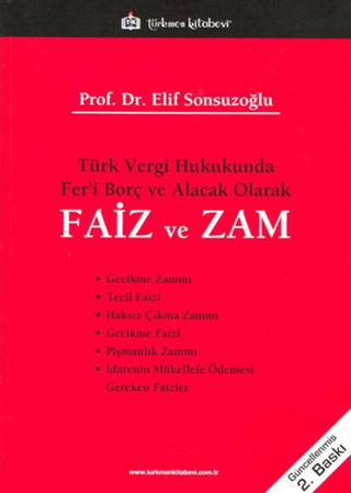 Türk Vergi Hukukunda Fer’i Borç ve Alacak Olarak Faiz ve Zam