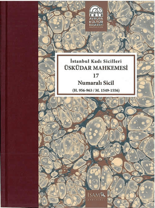 İstanbul Kadı Sicilleri - Üsküdar Mahkemesi 17 Numaralı Sicil (H. 956-963 / M. 1549-1556)