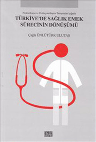 Türkiye’de Sağlık Emek Sürecinin Dönüşümü