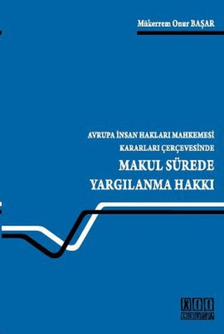 Makul Sürede Yargılanma Hakkı