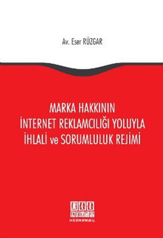 Marka Hakkının İnternet Reklamcılığı Yoluyla İhlali ve Sorumluluk Rejimi
