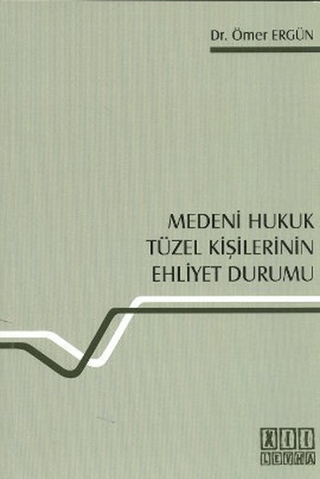 Medeni Hukuk Tüzel Kişilerinin Ehliyet Durumu