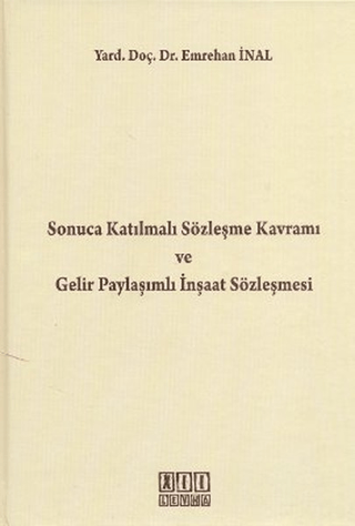 Sonuca Katılmalı Sözleşme Kavramı ve Gelir Paylaşımlı İnşaat Sözleşmesi