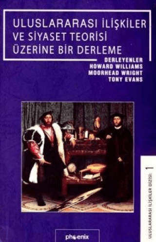Uluslararası İlişkiler ve Siyaset Teorisi Üzerine Bir Derleme
