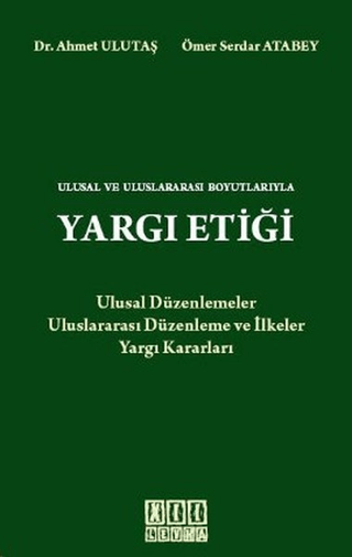 Ulusal ve Uluslararası Boyutlarıyla Yargı Etiği