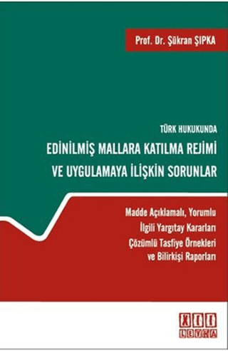 Türk Hukukunda Edinilmiş Mallara Katılma Rejimi ve Uygulamaya İlişkin Sorunlar