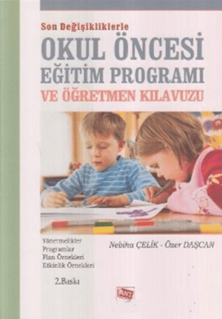 Son Değişikliklerle Okul Öncesi Eğitim Programı ve Öğretmen Kılavuzu