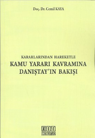 Kararlarından Hareketle Kamu Yararı Kavramına Danıştay’ın Bakışı