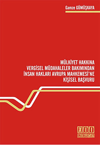 Mülkiyet Hakkına Vergisel Müdahaleler Bakımından İnsan Hakları Avrupa Mahkemesi’ne Kişisel Başvuru