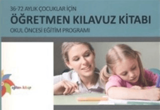 36-72 Aylık Çocuklar İçin Öğretmen Kılavuzu Kitabı