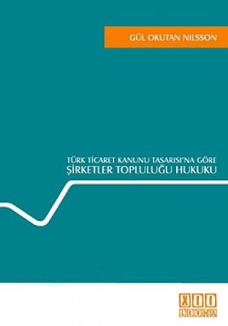 Türk Ticaret Kanunu Tasarısı’na Göre Şirketler Topluluğu Hukuku