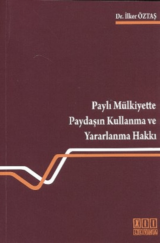 Paylı Mülkiyette Paydaşın Kullanma ve Yararlanma Hakkı