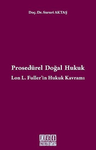 Prosedürel Doğal Hukuk Lon L. Fuller’in Hukuk Kavramı