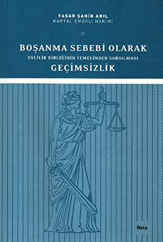 Boşanma Sebebi Olarak Evlilik Birliğinin Temelinden Sarsılması Geçimsizlik