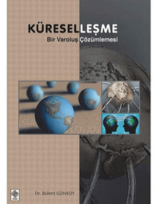 Küreselleşme - Bir Varoluş Çözümlenmesi