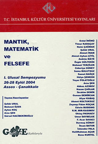 Mantık, Matematik ve Felsefe : 1. Ulusal Sempozyumu 26 - 28 Eylül 2004