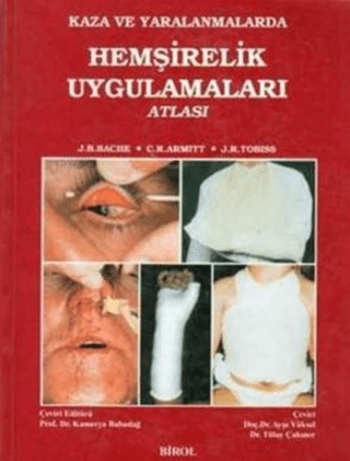 Kaza Ve Yaralanmalarda Hemşirelik Uygulamaları Atlası