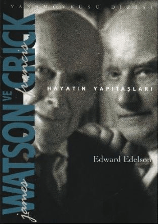 James Watson ve Francis Crick Hayatın Yapıtaşları