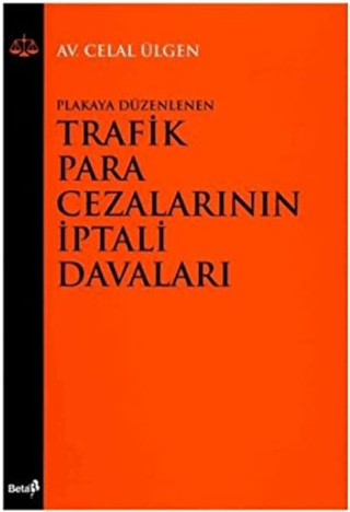 Plakaya Düzenlenen Trafik Para Cezalarının İptali Davaları