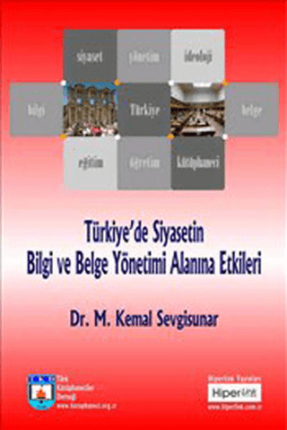Türkiye’de Siyasetin Bilgi ve Belge Yönetimi Alanına Etkileri