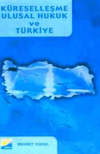 Küreselleşme Ulusal Hukuk ve Türkiye