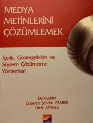 Medya Metinlerini Çözümlemek İçerik, Göstergebilim ve Söylem Çözümleme Yöntemleri