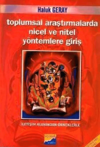 Toplumsal Araştırmalarda Nicel ve Nitel Yöntemlere Giriş İletişim Alanından Örneklerle