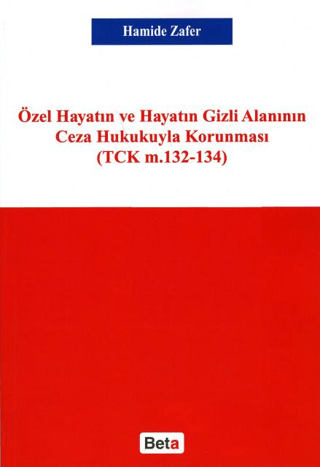 Özel Hayatın ve Hayatın Gizli Alanının Ceza Hukukuyla Korunması