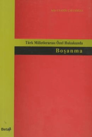 Türk Milletlerarası Özek Hukukunda Boşanma