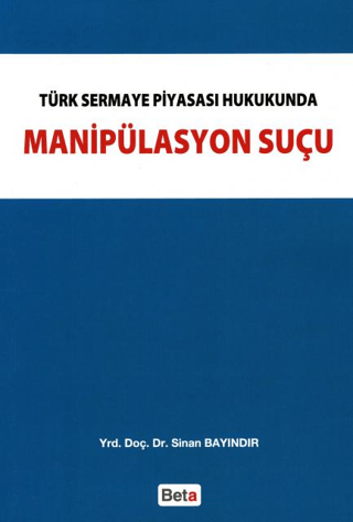 Türk Sermaye Piyasası Hukukunda Manipülasyon Suçu