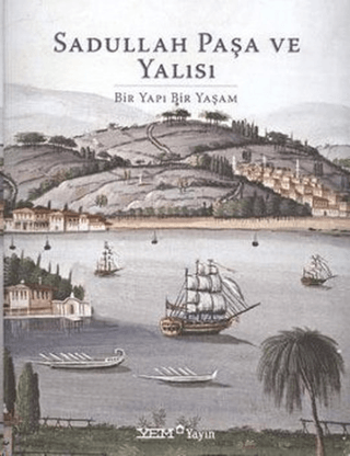 Sadullah Paşa ve Yalısı