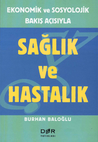 Sağlık ve Hastalık Ekonomik ve Sosyolojik Bakış Açısıyla