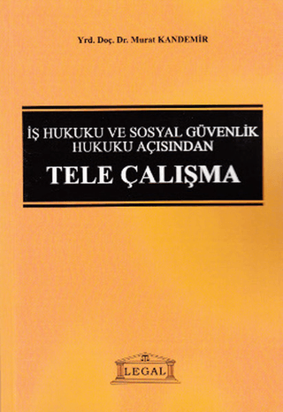 İş Hukuku ve Sosyal Güvenlik Hukuku Açısından Tele Çalışma