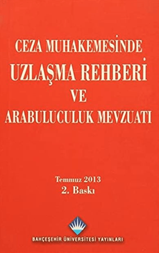 Ceza Muhakemesinde Uzlaşma Rehberi ve Arabuluculuk Mevzuatı