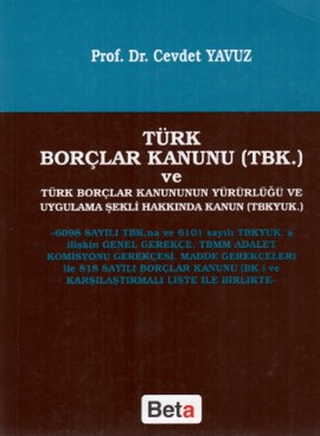 Türk Borçlar Kanunu (TBK) ve Türk Borçlar Kanununun Yürürlüğü ve Uygulama Şekli Hakkında Kanun (TBKYUK)