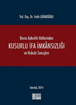 Borca Aykırılık Hallerinden Kusurlu İfa İmkansızlığı ve Hukuki Sonuçları